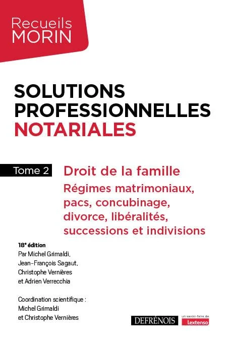 Solutions professionnelles notariales Tome 2: Droit de la famille : régimes matrimoniaux, pacs, concubinage, divorce, libéralités, successions et indivisions (Tome 2)