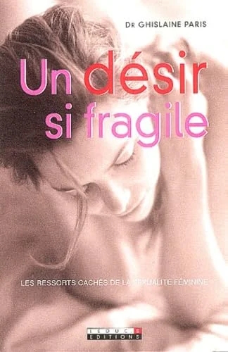Un désir si fragile : Les ressorts cachés de la sexualité féminine