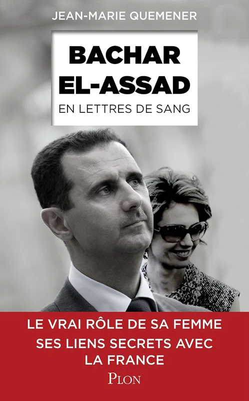 Bachar el-Assad, en lettres de sang (Hors collection)