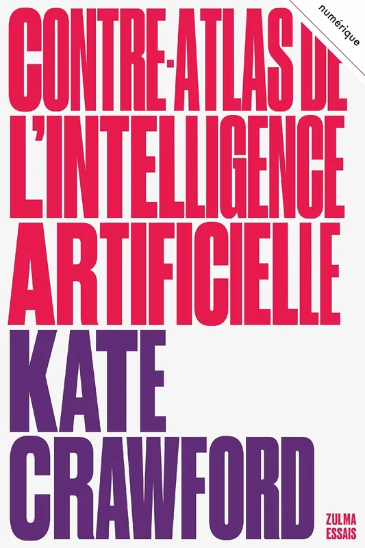 Contre-atlas de l'Intelligence artificielle: Les coûts politiques, sociaux et environnementaux de l'IA