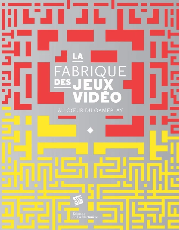 La Fabrique des jeux vidéo: au coeur du gameplay