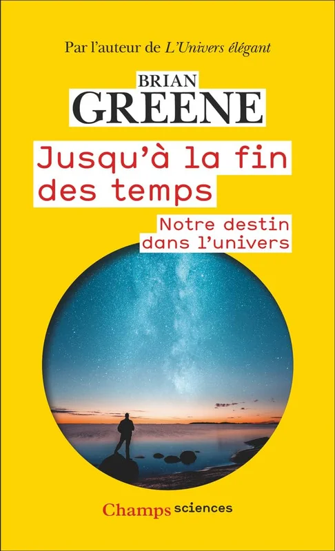 Jusqu'à la fin des temps: Notre destin dans l'Univers