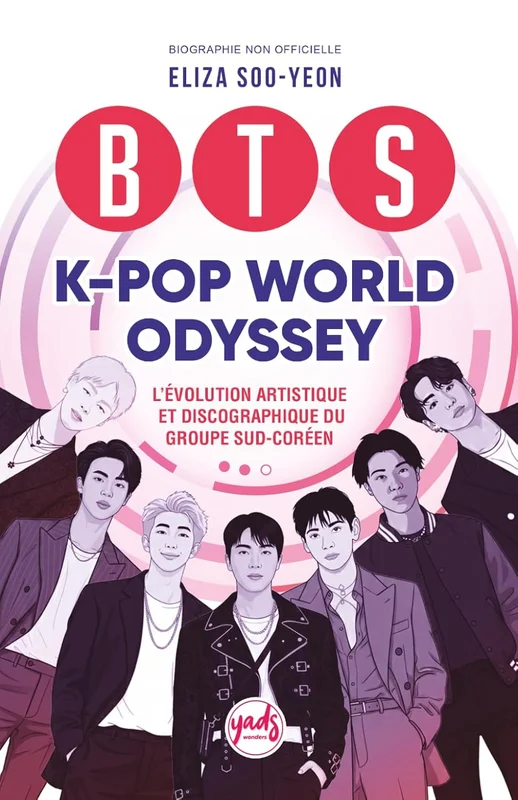 BTS K-POP WORLD ODYSSEY L’évolution artistique et discographique du mythique groupe sud-coréen: De simples Idols à légendes planétaires. L'histoire ... Le guide indispensable des fans ARMY