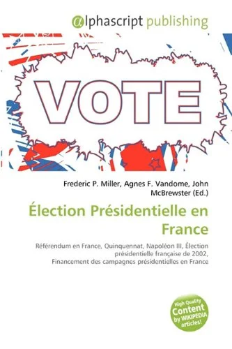 Élection Présidentielle en France: Référendum en France, Quinquennat, Napoléon III, Élection présidentielle française de 2002, Financement des campagnes présidentielles en France