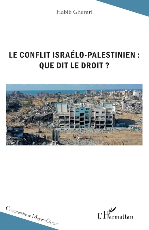 Le conflit israélo-palestinien : que dit le droit ? (Comprendre le Moyen-Orient)