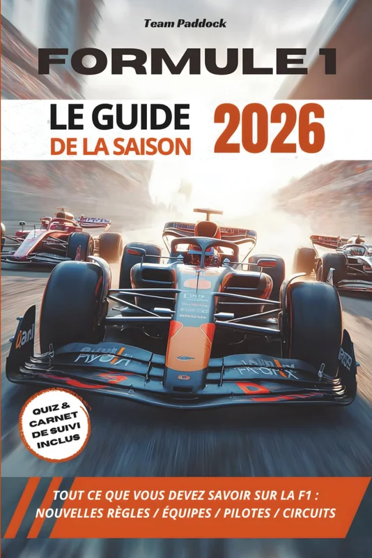 Formule 1 - Le Guide de la saison 2026: Tout ce que vous devez savoir sur la F1 : les nouvelles règles, les équipes, les pilotes, les circuits