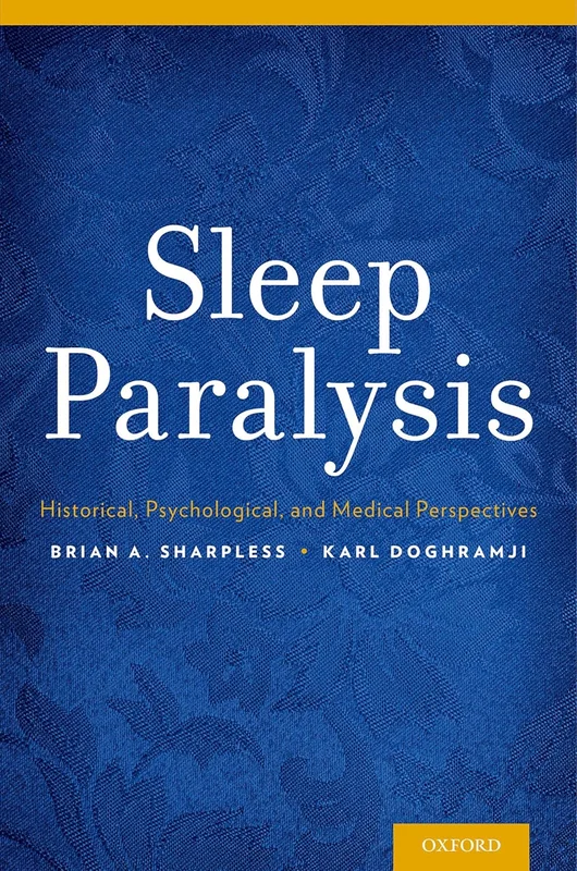 Sleep Paralysis: Historical, Psychological, and Medical Perspectives (English Edition)