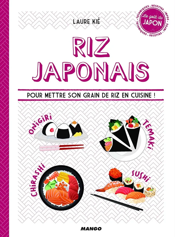 Riz japonais: Pour mettre son grain de riz en cuisine !