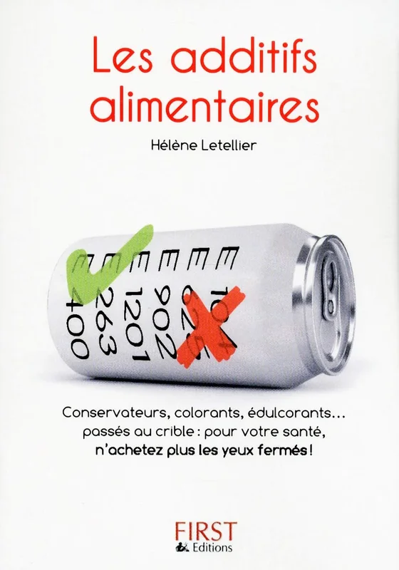 Le petit livre de - Les additifs alimentaires