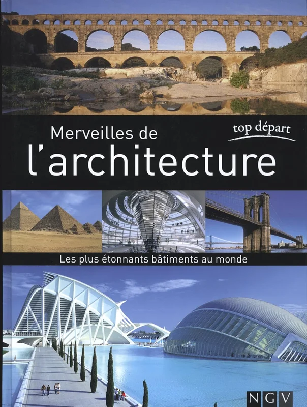 Merveilles de l'architecture: Les plus étonnant bâtiments du monde