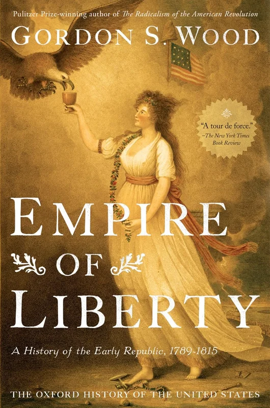 Empire of Liberty: A History of the Early Republic, 1789-1815 (Oxford History of the United States Book 4) (English Edition)