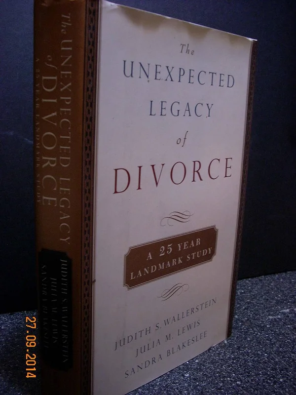 The Unexpected Legecy of Divorce: The 25 Year Landmark Study