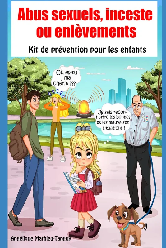 Abus sexuels, inceste ou enlèvements: Kit de prévention pour les enfants