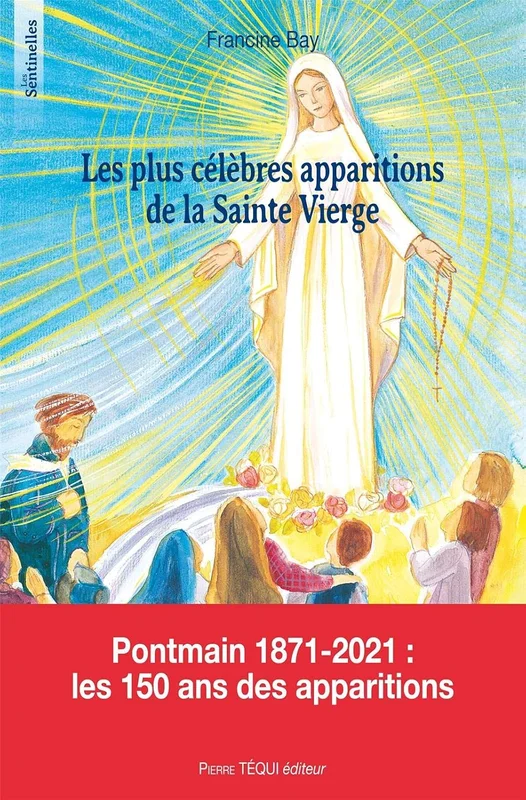 Les plus cElEbres apparitions de la Sainte Vierge - Les sentinelles