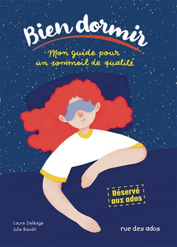 Bien dormir, mon guide pour un sommeil de qualité: Réservé aux ados