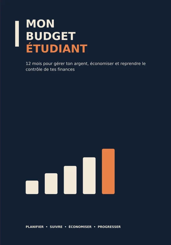 Mon Budget Étudiant: 12 mois pour gérer ton argent, économiser et reprendre le contrôle de tes finances
