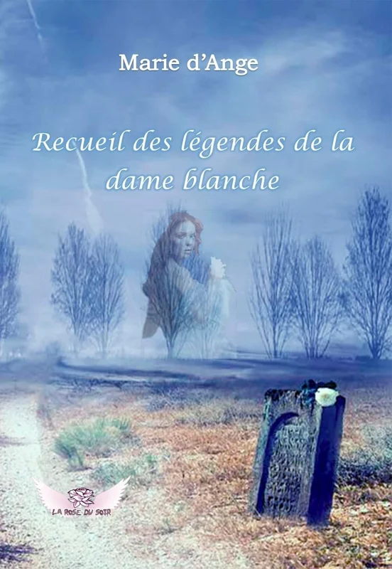 Recueil des legendes de la dame blanche