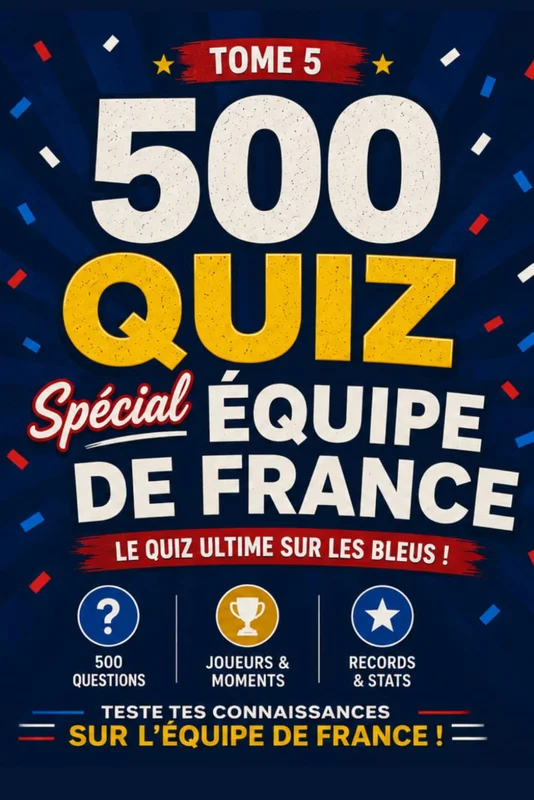 Quiz Équipe de France — Coupes du Monde: 500 Questions sur toute l'histoire des Bleus en CDM — 1930 à 2026