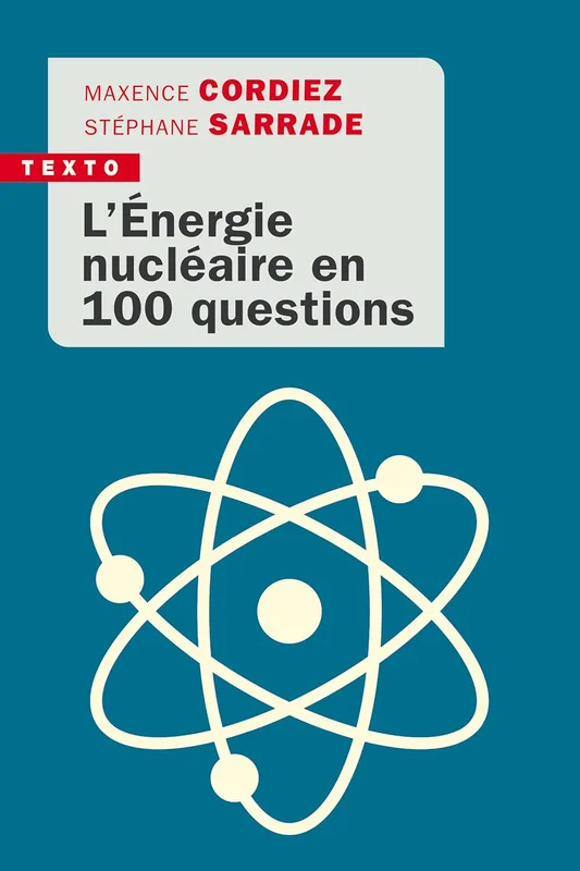 L'énergie nucléaire en 100 questions: POUR UN MONDE EN TRANSITION