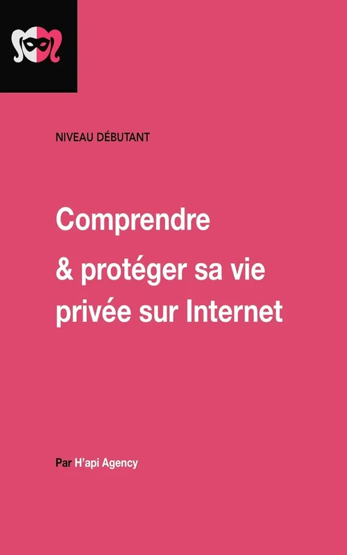 Comprendre & protéger sa vie privée sur Internet