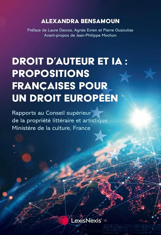 Droit d'auteur et IA : propositions françaises pour un droit européen: Rapports au Conseil supérieur de la propriété littéraire et artistique