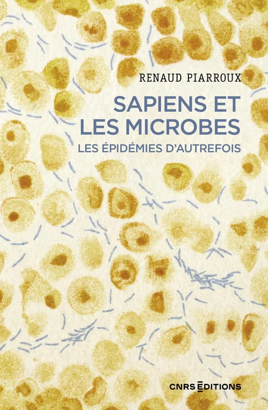 Sapiens et les microbes - Les épidémies d'autrefois