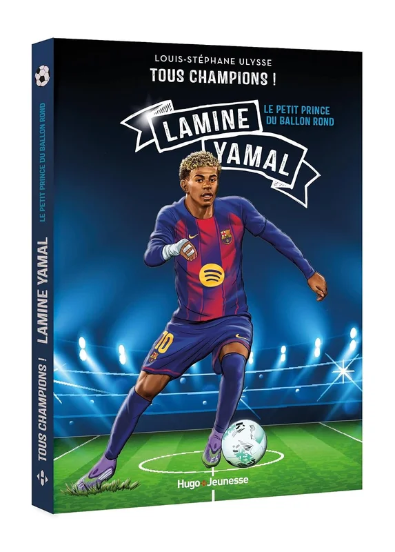 Tous Champions ! Lamine Yamal: Le petit prince du ballon rond
