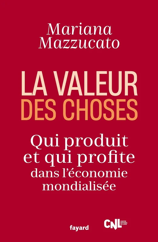 La valeur des choses: Qui produit et qui profite dans l'économie mondialisée