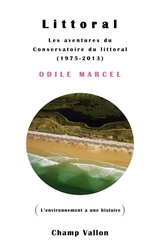 Littoral: Les aventures du Conservatoire du littoral (1975-2013)