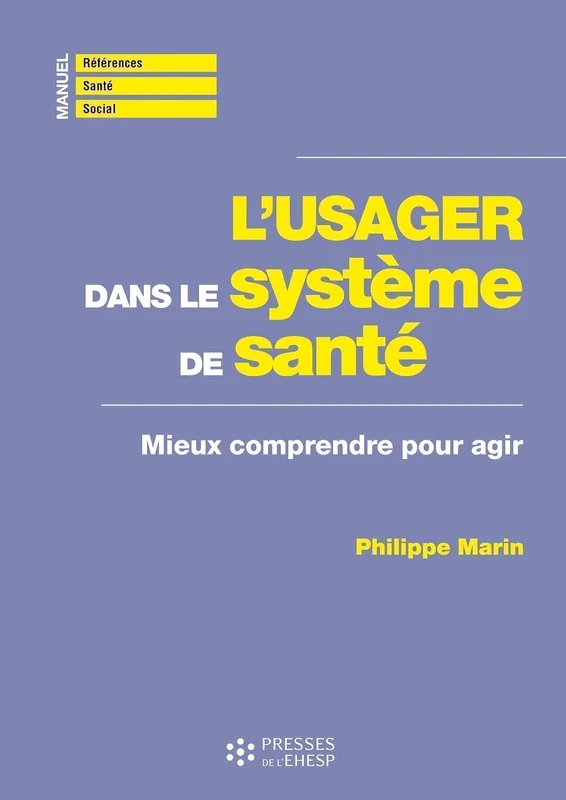 L'usager dans le système de santé: Mieux comprendre pour agir