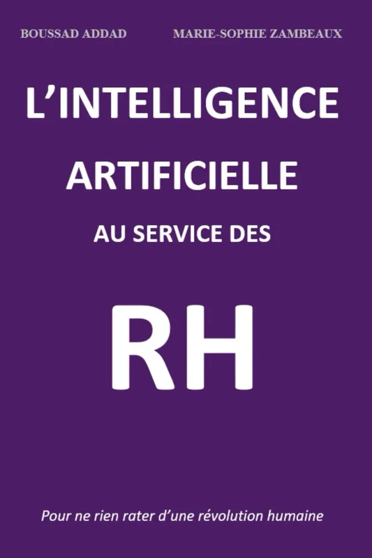 L’intelligence artificielle au service des RH: Pour ne rien rater d’une révolution humaine