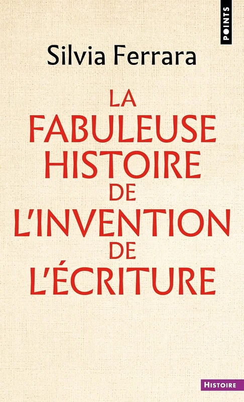 La Fabuleuse Histoire de l’invention de l’écriture