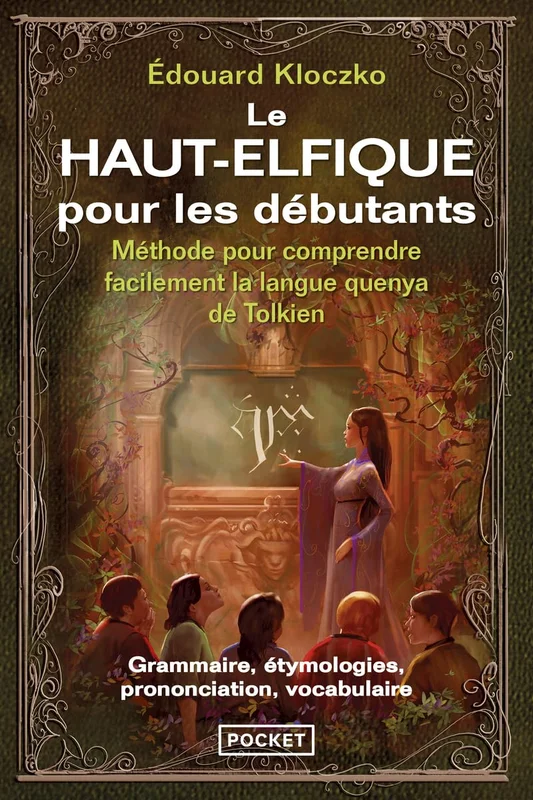Le Haut Elfique pour les débutants : Méthode pour comprendre facilement la langue quenya de Tolkien