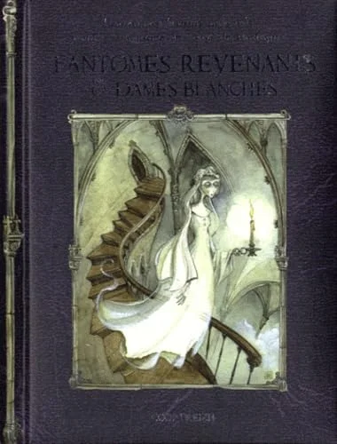 Fantômes, revenants &dames blanches