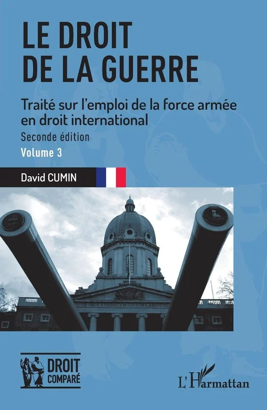 Le droit de la guerre: Seconde édition. Traité sur l'emploi de la force armée en droit international