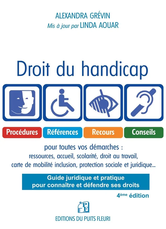 Droit du handicap: Guide juridique et pratique pour connaître et défendre ses droits