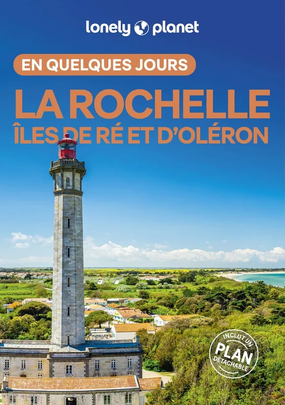 Lonely Planet - Guide La Rochelle, îles de Ré et d'Oléron En quelques jours 2025-2026: Courts séjours, adresses tendances, cartes et promenades à pied