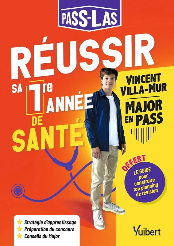 PASS-LAS : Réussir sa 1re année de santé: Les conseils d'un Major : stratégie de travail - Planning d'entraînement - Conseils ciblés