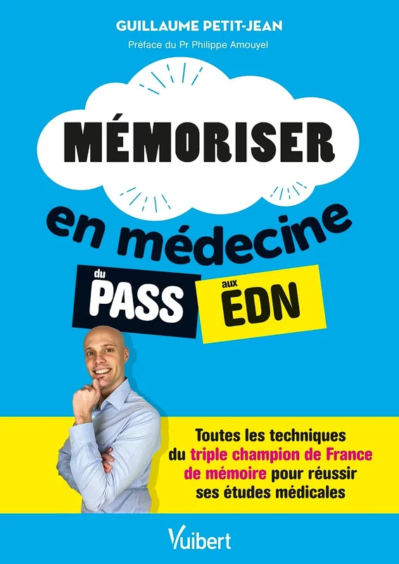 Mémoriser en médecine du PASS aux EDN: Toutes les techniques du triple champion de France de mémoire pour réussir ses études