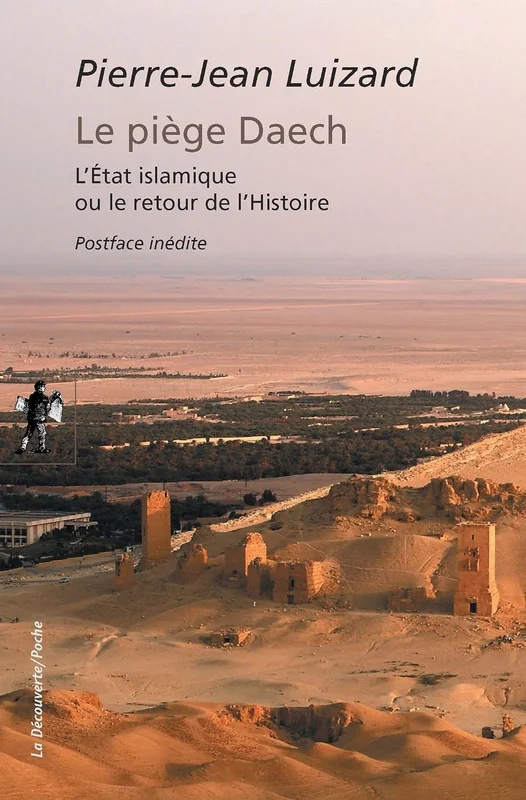 Le piège Daech: L'État islamique ou le retour de l'Histoire (Poche / Essais t. 459)
