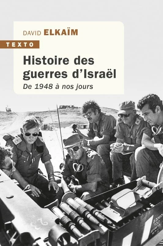 Histoire des guerres d'Israël: DE 1948 À NOS JOURS