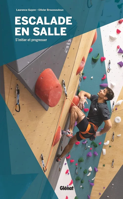 Escalade en salle NE: S'initier et progresser