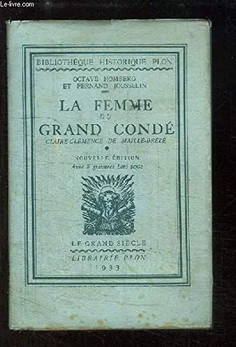 La Femme du Grand Condé. Claire-Clémence de Maillé-Brézé.