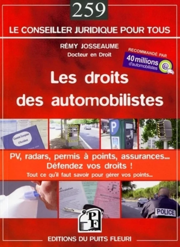 LES DROITS DES AUTOMOBILISTES. PV, RADARS, PERMIS A POINTS, ASSURANCES... DEFEND: PV, RADARS, PERMIS A POINTS, ASSURANCES... DEFENDEZ VOS DROITS ! TOUT CE QU'IL F
