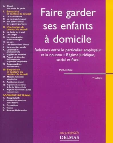 Faire garder ses enfants à domicile : Relations entre le particulier employeur et la nounou, régime juridique, social et fiscal