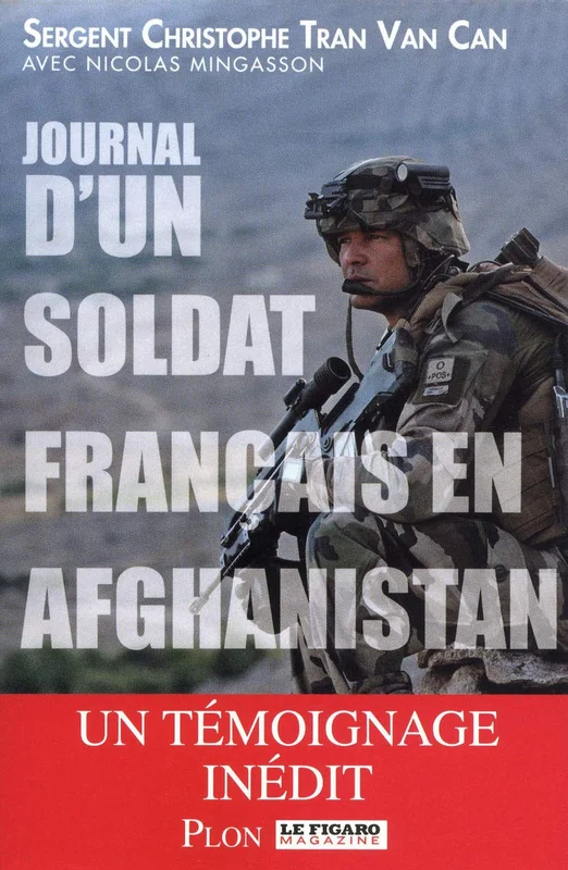 Journal d'un soldat français en Afghanistan: Un témoignage inédit