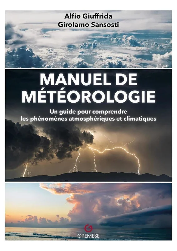 Manuel de météorologie: Un guide pour comprendre les phénomènes atmosphériques et climatiques