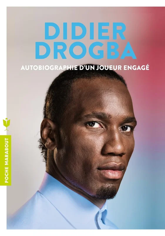 Didier Drogba: autobiographie d'un joueur engage: 31582