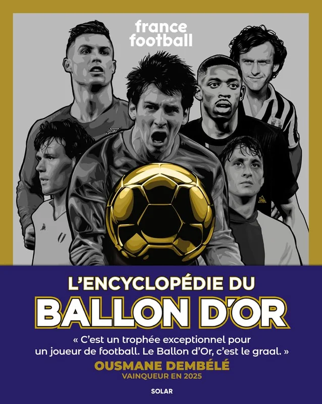 Ballon d'Or, l'encyclopédie - Édition avec Dembélé