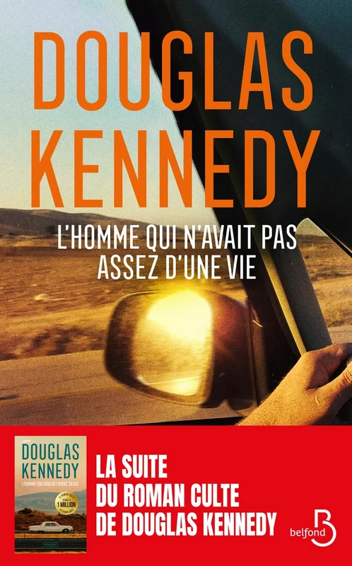 L'homme qui n'avait pas assez d'une vie. Le nouveau roman de Douglas Kennedy. 30 ans après, la suite de L'Homme qui voulait vivre sa vie